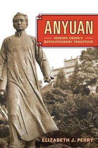 Cover image for Anyuan: Mining China's Revolutionary Tradition