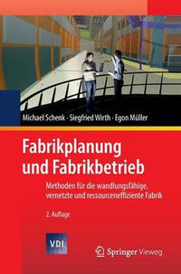 Cover image for Fabrikplanung und Fabrikbetrieb: Methoden fur die wandlungsfahige, vernetzte und ressourceneffiziente Fabrik