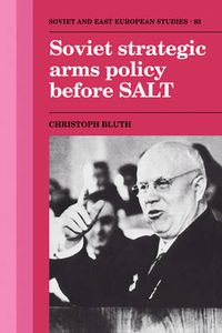 Cover image for Soviet Strategic Arms Policy before SALT