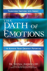 Cover image for The Path of Emotions: Transform Emotions into Energy to Achieve Your Greatest Potential