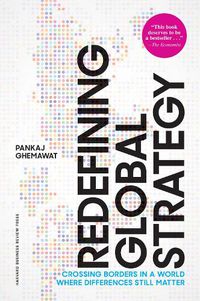 Cover image for Redefining Global Strategy, with a New Preface: Crossing Borders in a World Where Differences Still Matter
