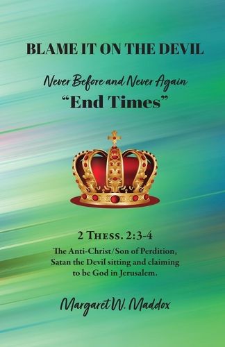 Cover image for Blame It on the Devil, Never Before and Never Again "End Times"