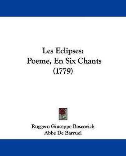 Cover image for Les Eclipses: Poeme, En Six Chants (1779)