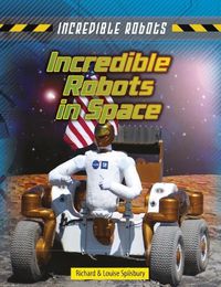 Cover image for Incredible Robots in Space