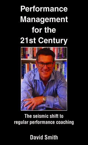 Cover image for Performance Management for the 21st Century: The Seismic Shift to Regular Performance Coaching