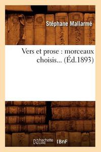 Cover image for Vers Et Prose: Morceaux Choisis (Ed.1893)