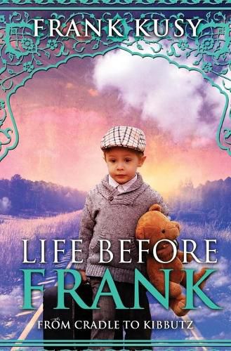 Cover image for Life before Frank: from Cradle to Kibbutz