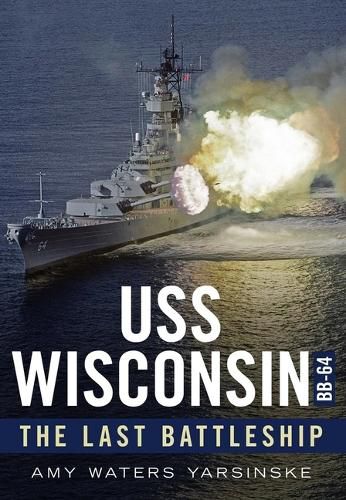 Cover image for USS Wisconsin Bb-64: The Last Battleship