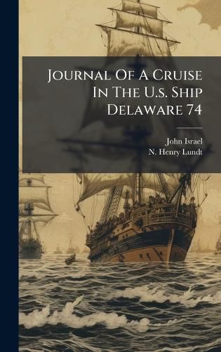 Cover image for Journal Of A Cruise In The U.s. Ship Delaware 74