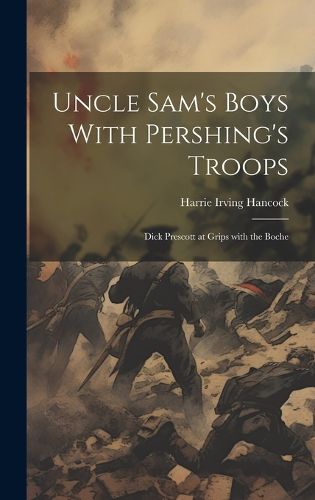 Cover image for Uncle Sam's Boys With Pershing's Troops