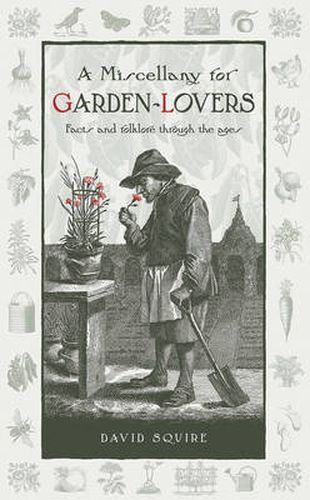 Cover image for A Miscellany for Garden-Lovers: Facts and Folklore Through the Ages