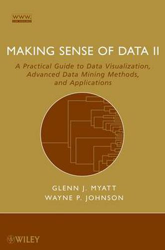 Making Sense of Data II: A Practical Guide to Data Visualization, Advanced Data Mining Methods, and Applications