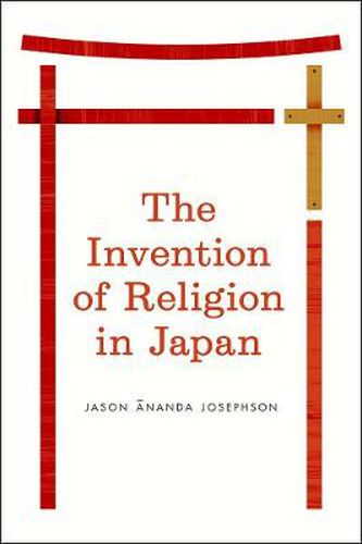 Cover image for The Invention of Religion in Japan