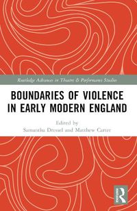 Cover image for Boundaries of Violence in Early Modern England