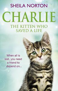Cover image for Charlie the Kitten Who Saved A Life