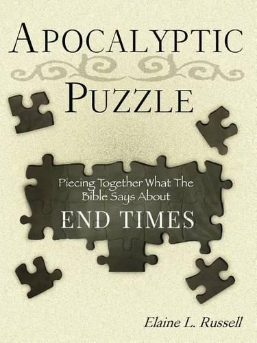 Apocalyptic Puzzle: Piecing Together What the Bible Says about End Times