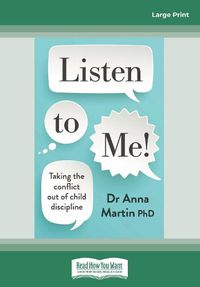 Cover image for Listen to Me! Taking the Conflict out of Child Discipline