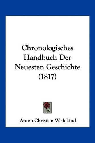 Cover image for Chronologisches Handbuch Der Neuesten Geschichte (1817)