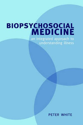 Cover image for Biopsychosocial Medicine: An Integrated Approach to Understanding Illness