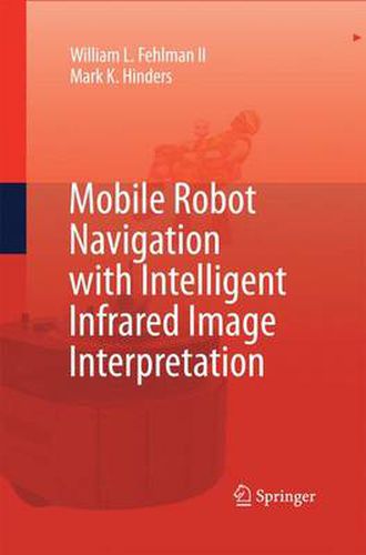 Cover image for Mobile Robot Navigation with Intelligent Infrared Image Interpretation