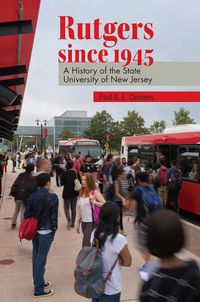 Cover image for Rutgers since 1945: A History of the State University of New Jersey