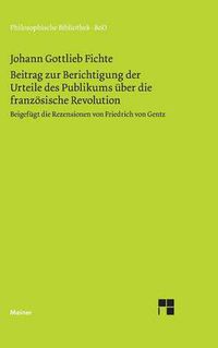 Cover image for Beitrag zur Berichtigung der Urteile des Publikums uber die franzoesische Revolution (1793): Beigefugt ist die Rezension von Friedrich von Gentz (1794)