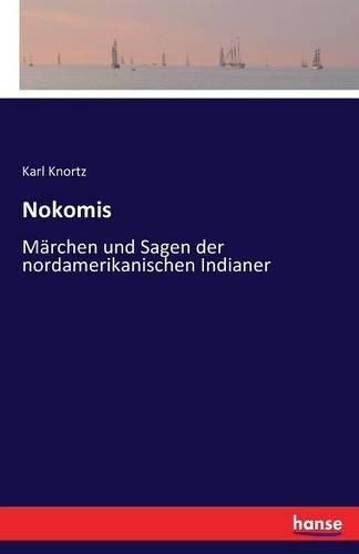 Cover image for Nokomis: Marchen und Sagen der nordamerikanischen Indianer