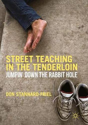 Cover image for Street Teaching in the Tenderloin: Jumpin' Down the Rabbit Hole