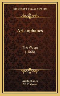 Cover image for Aristophanes: The Wasps (1868)