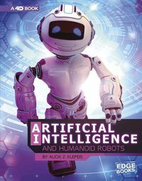 Cover image for Artificial Intelligence and Humanoid Robots: 4D An Augmented Reading Experience: 4D An Augmented Reading Experience