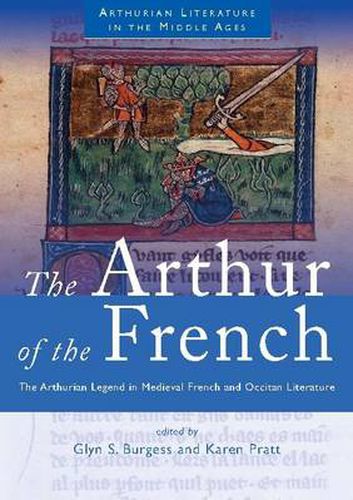 Cover image for The Arthur of the French: The Arthurian Legend in Medieval French and Occitan Literature