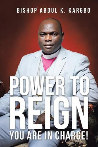 Cover image for Power to Reign: You Are in Charge!