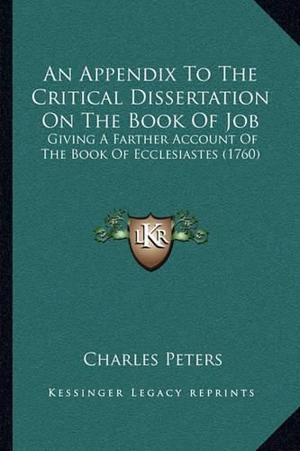 An Appendix to the Critical Dissertation on the Book of Job: Giving a Farther Account of the Book of Ecclesiastes (1760)