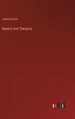 Hesiod and Theognis