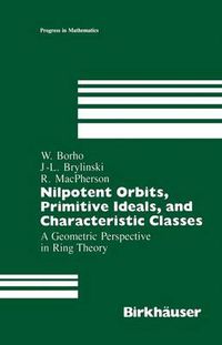 Cover image for Nilpotent Orbits, Primitive Ideals, and Characteristic Classes: A Geometric Perspective in Ring Theory