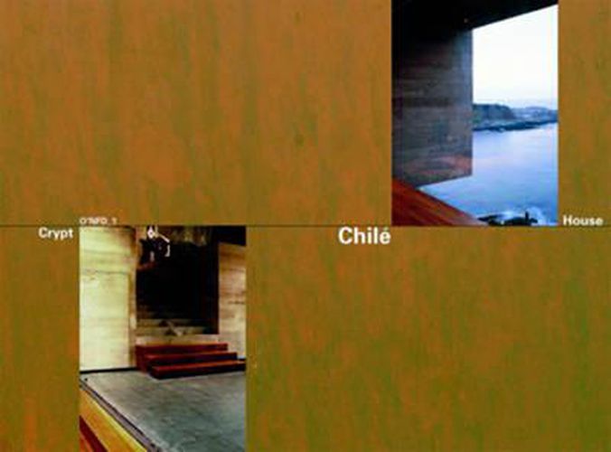 Cover image for Chile: Crypt and House: (O'Neil Ford Duograph)