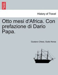 Cover image for Otto Mesi d'Africa. Con Prefazione Di Dario Papa.