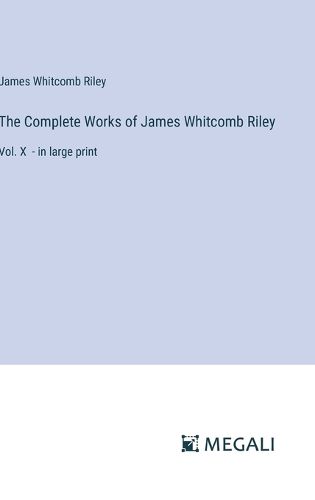 Cover image for The Complete Works of James Whitcomb Riley