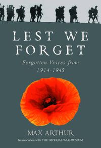 Cover image for Lest We Forget: Forgotten Voices from 1914-1945