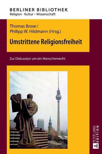 Cover image for Umstrittene Religionsfreiheit; Zur Diskussion um ein Menschenrecht