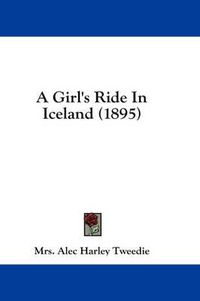 Cover image for A Girl's Ride in Iceland (1895)