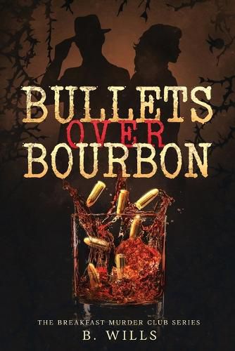 Cover image for Bullets Over Bourbon
