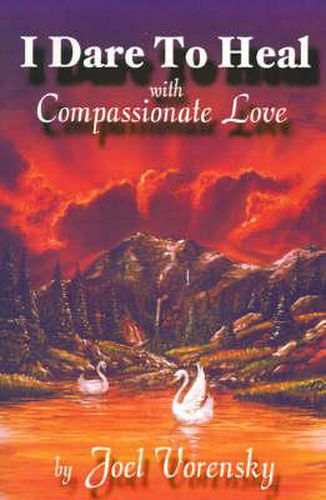 Cover image for I Dare to Heal: With Compassionate Love