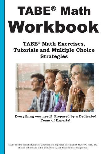 Cover image for TABE Math Workbook: TABE(R) Math Exercises, Tutorials and Multiple Choice Strategies