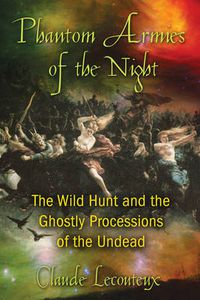 Cover image for Phantom Armies of the Night: The Wild Hunt and the Ghostly Processions of the Undead