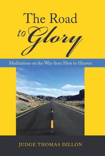 Cover image for The Road to Glory: Meditations on the Way from Here to Heaven