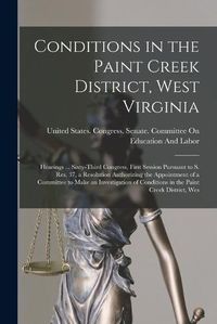 Cover image for Conditions in the Paint Creek District, West Virginia