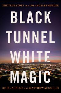 Cover image for Black Tunnel, White Magic