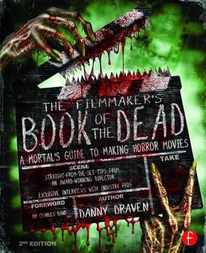 Cover image for The Filmmaker's Book of the Dead: A Mortal's Guide to Making Horror Movies