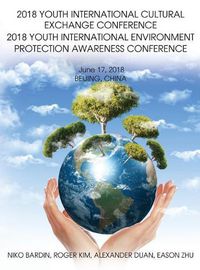 Cover image for 2018 Youth International Cultural Exchange Conference 2018 Youth International Environment Protection Awareness Conference: June 17, 2018 Beijing, China